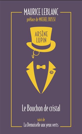 Le Bouchon de cristal suivi de La demoiselle aux yeux verts Éd. collector - MAURICE LEBLANC