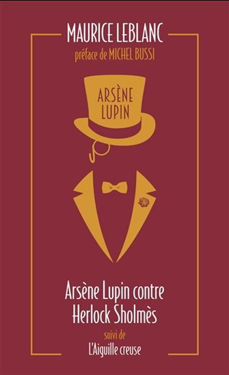 Arsène Lupin contre Herlock Sholmès suivi de L&#39;aiguille creuse Éd. collector - MAURICE LEBLANC