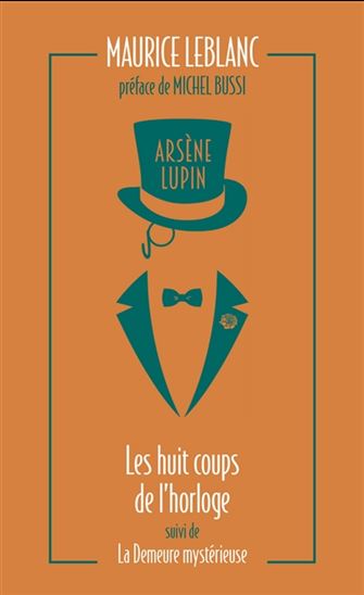 Les Huit coups de l'horloge suivi de La demeure mystérieuse Éd. collector - MAURICE LEBLANC