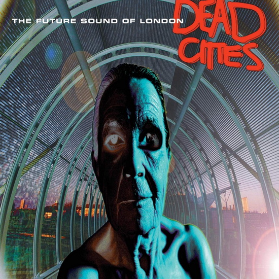 Dead Cities(2Vinyl) - THE FUTURE SOUND OF LONDON