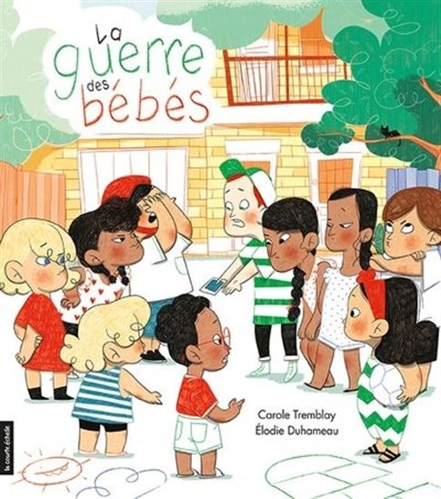 La Guerre des bébés - CAROLE TREMBLAY - ÉLODIE DUHAMEAU