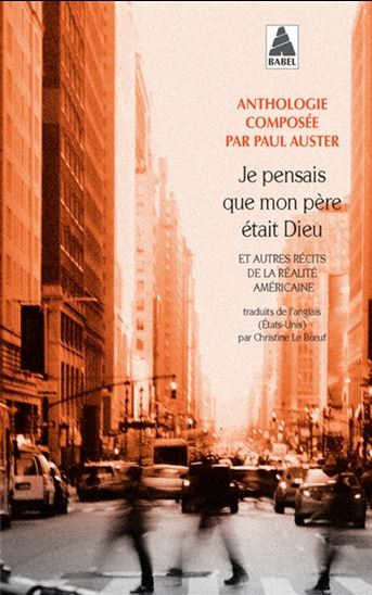 Je pensais que mon père était Dieu : et autres récits de la réalité américaine - PAUL AUSTER - NELLY REIFLER