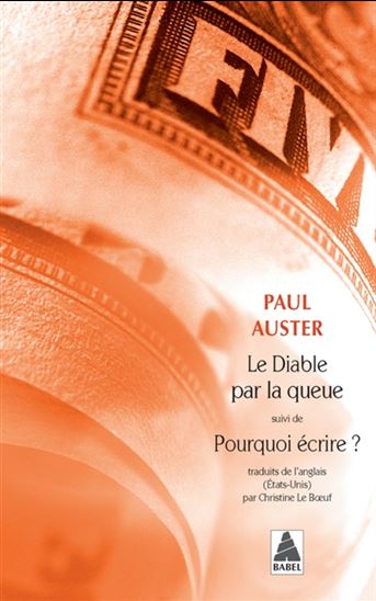 Le Diable par la queue /Pourquoi écrire N. éd. - PAUL AUSTER
