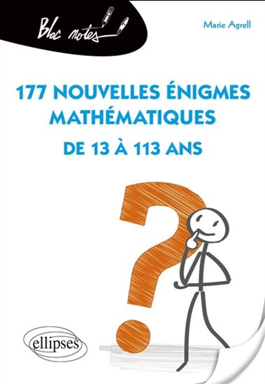 177 nouvelles énigmes mathématiques : de 13 à 113 ans - MARIE AGRELL