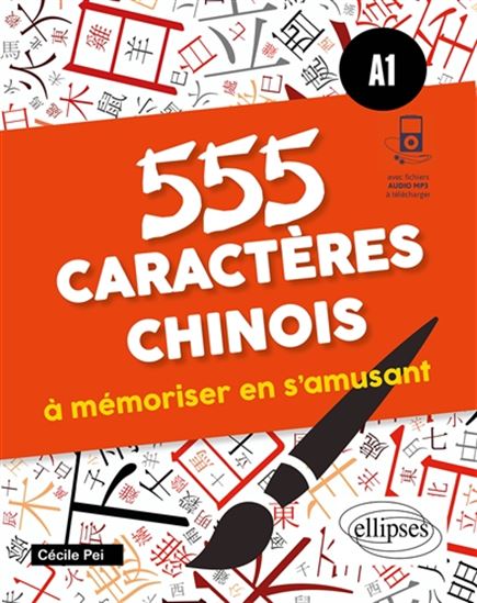 555 caractères chinois à mémoriser en s&#39;amusant - CÉCILE PEI