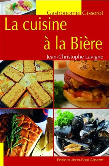 La Cuisine à la bière - JEAN-CHRISTOPHE LAVIGNE