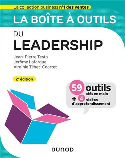 La Boîte à outils du leadership : 59 outils clés en main + 4 vidéos d&#39;approfondissement N. éd. - JEAN-PIERRE TESTA & AL