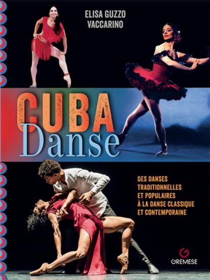 Cuba danse : des danses traditionnelles et populaires à la danse classique et contemporaine - ELISA VACCARINO