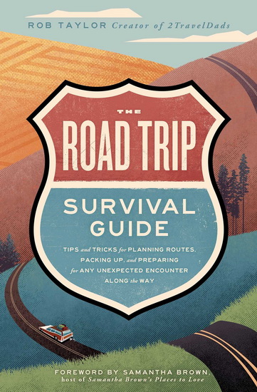 ROAD TRIP SURVIVAL GUIDE - ROB TAYLOR