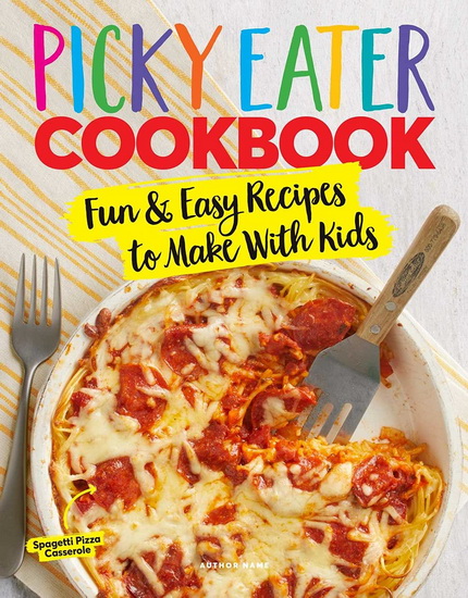 PICKY EATER COOKBOOK - COLLECTIF