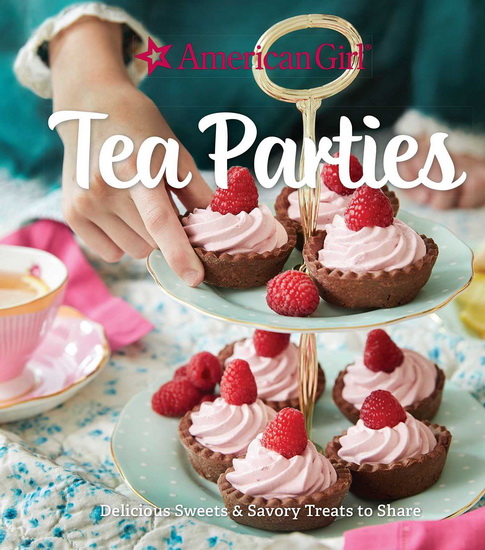 AMERICAN GIRL TEA PARTY COOKBOOK - COLLECTIF