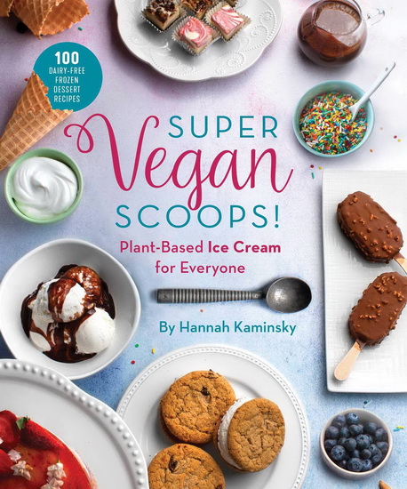 SUPER VEGAN SCOOPS! - HANNAH KAMINSKY