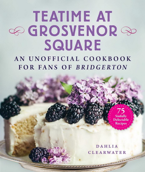 Teatime at Grosvenor Square - DAHLIA CLEARWATER