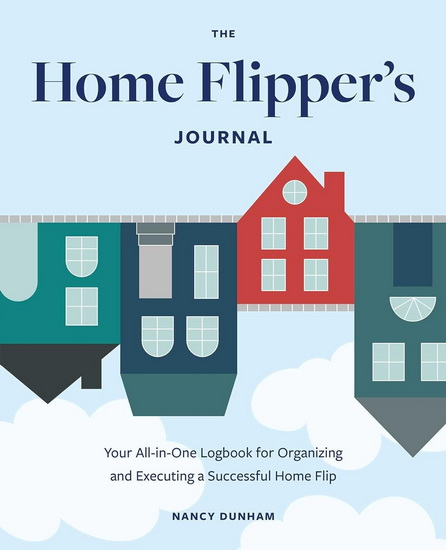 HOME FLIPPER'S JOURNAL - NANCY DUNHAM