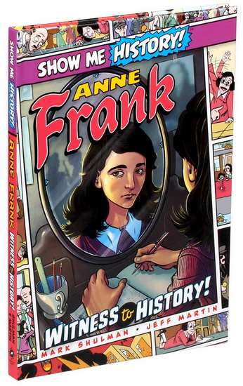 ANNE FRANK: WITNESS TO HISTORY! - MARK SHULMAN