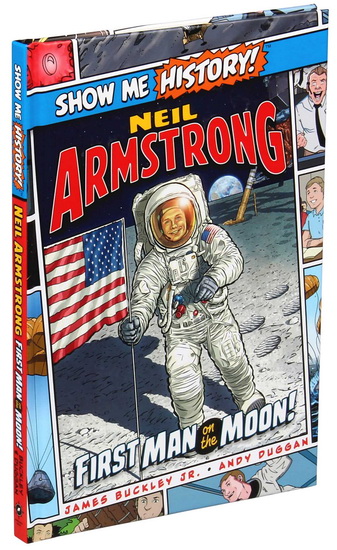 NEIL ARMSTRONG: FIRST MAN ON THE MOON! - JAMES BUCKLEY - ANDY DUGGAN