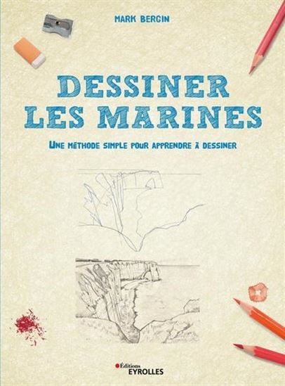 Dessiner les marines : une méthode simple pour apprendre à dessiner - MARK BERGIN