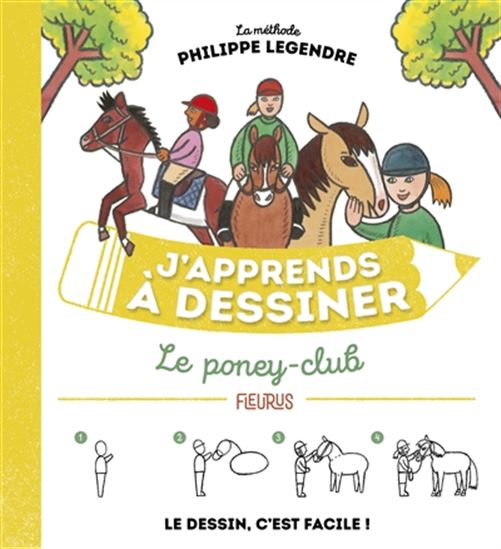 J'apprends à dessiner le poney-club : la méthode Philippe Legendre N.Éd. - PHILIPPE LEGENDRE