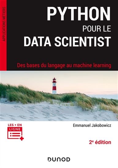 Python pour le data scientist : des bases du langage au machine learning 2e éd. - EMMANUEL JAKOBOWICZ