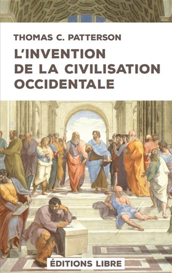 L&#39;Invention de la civilisation occidentale - THOMAS C PATTERSON