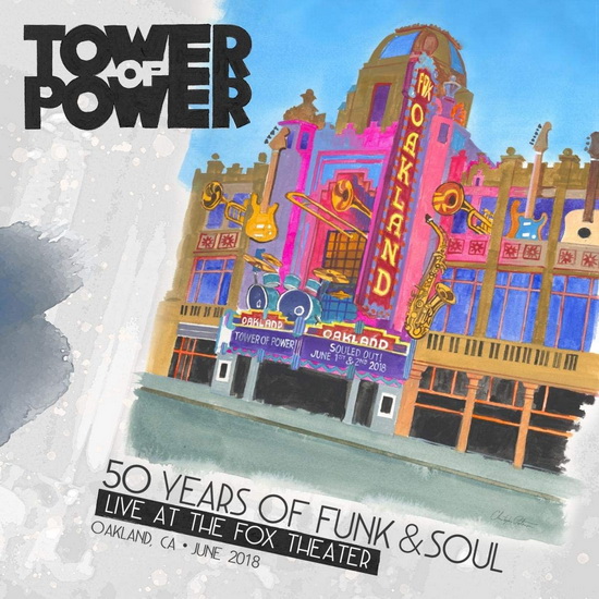 50 Years Of Funk & Soul: Live At The Fox Theater - Oakland, CA - June 2018 - TOWER OF POWER