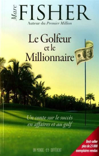 Le Golfeur et le millionnaire - MARC FISHER