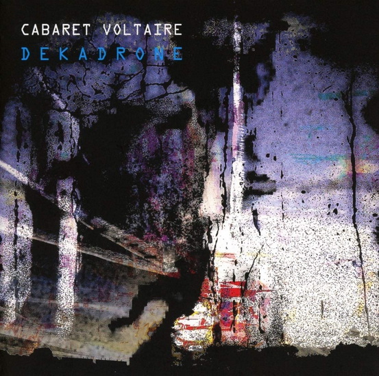 Dekadrone (EP) - CABARET VOLTAIRE
