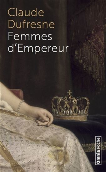 Femmes d'Empereur - CLAUDE DUFRESNE