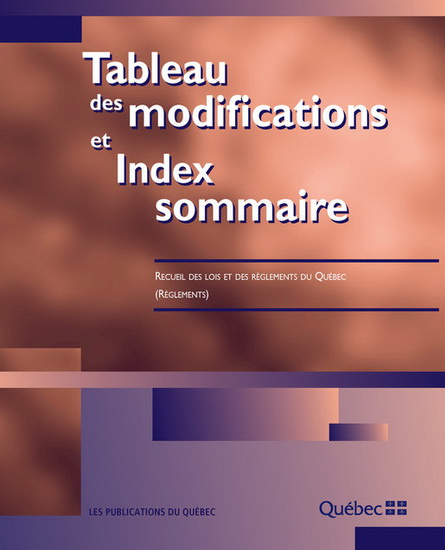 Tableau des modifications et index sommaire #32 Règlements du Québec du 31 décembre 1981 au 1er juillet 2020 - COLLECTIF