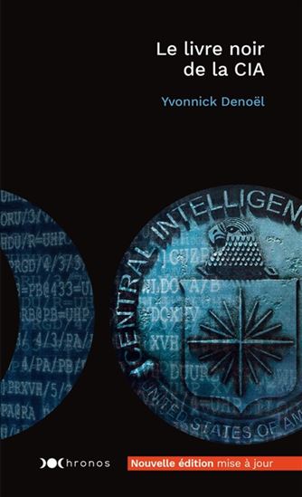 Le Livre noir de la CIA N. éd. - YVONNICK DENOËL