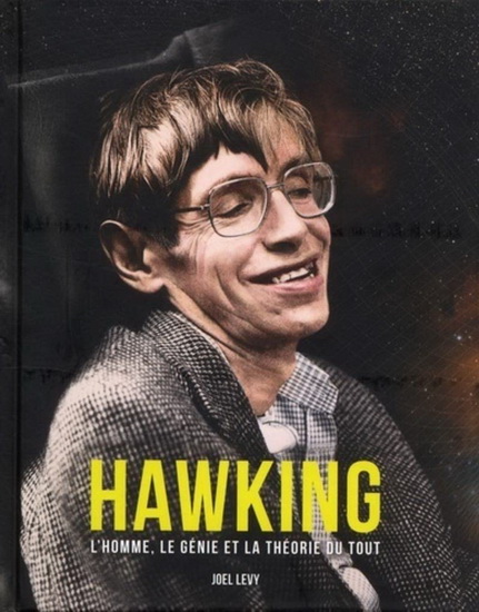 Hawking : l&#39;homme, le génie et la théorie du tout - JOEL LEVY