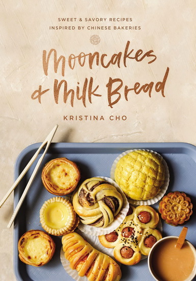 Mooncakes and Milk Bread - KRISTINA CHO