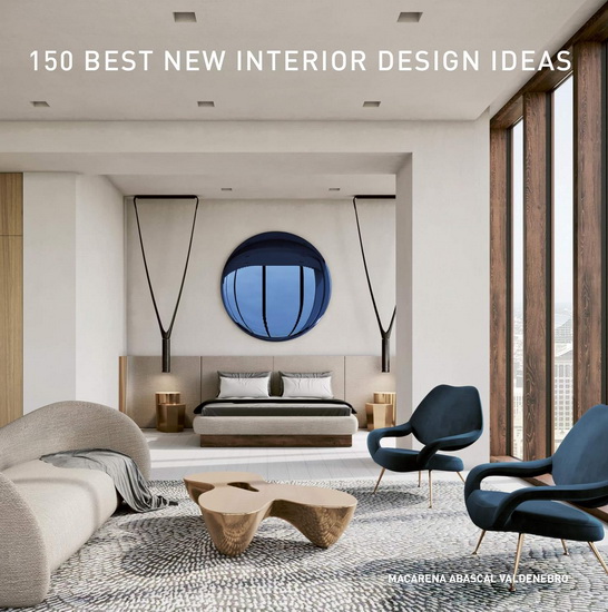 150 Best New Interior Design Ideas - MACARENA ABASCAL VALDENEBRO