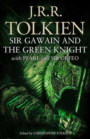 Sir Gawain and the Green Knight - J R R TOLKIEN