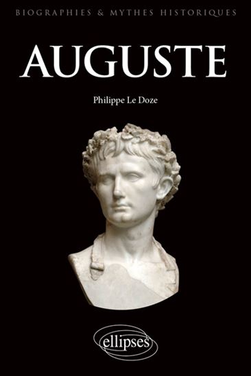 Auguste : prince républicain - PHILIPPE LE DOZE