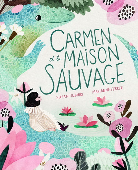 Carmen et la maison sauvage - SUSAN HUGHES - MARIANNE FERRER