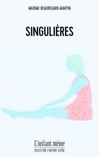 Singulières - MAXIME BEAUREGARD-MARTIN