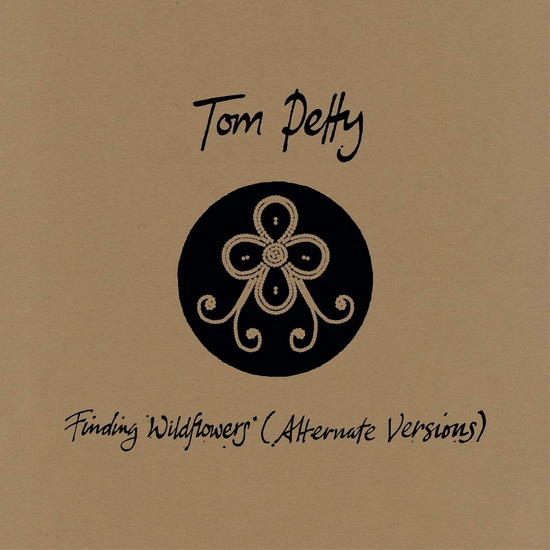 Finding Wildflowers (Alternate Versions) - TOM PETTY