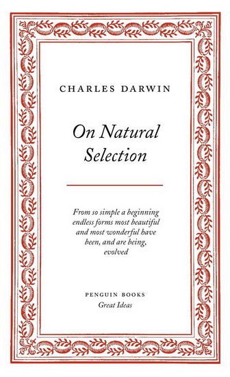 Great Ideas On Natural Selection - CHARLES DARWIN