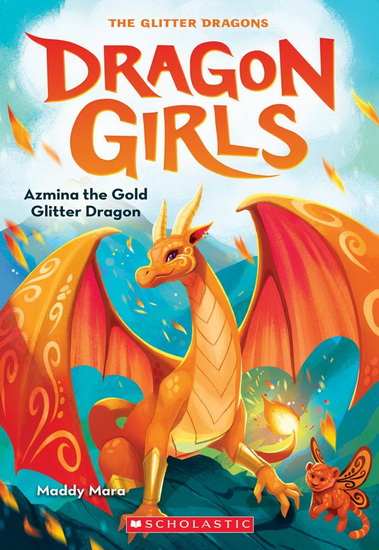 Dragon Girls #1: Azmina the Gold Glitter Dragon - MADDY MARA