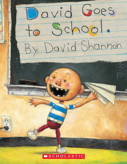 David Goes to School - DAVID SHANNON