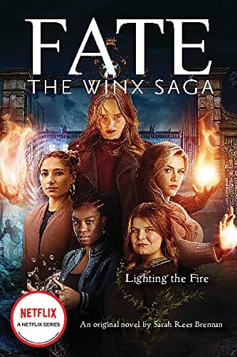 Winx Saga Original YA Novel #2: Lighting the Fire - SARAH REES BRENNAN