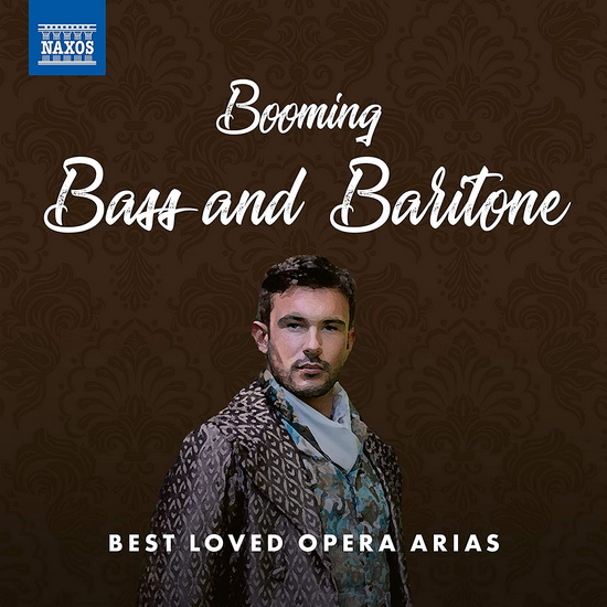 Booming Bass and Baritone: Best Loved Opera Arias - COMPILATION CLASSIQUE