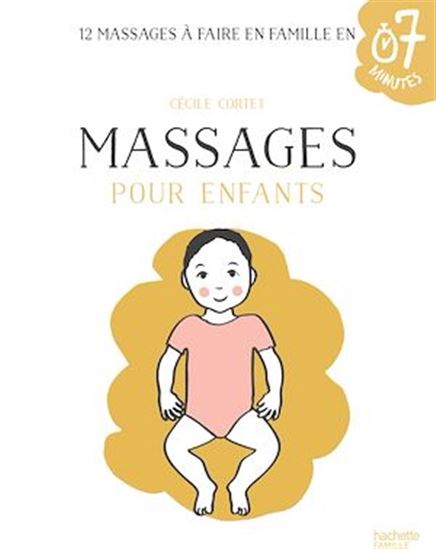 Massages pour enfants : 12 massages à faire en famille en 7 minutes - CÉCILE CORTET