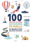 100 façons de se créer des souvenirs en famille : la bucket-list parents-enfants - FRÉDÉRIQUE CORRE MONTAGU, VIOLE BENILAN