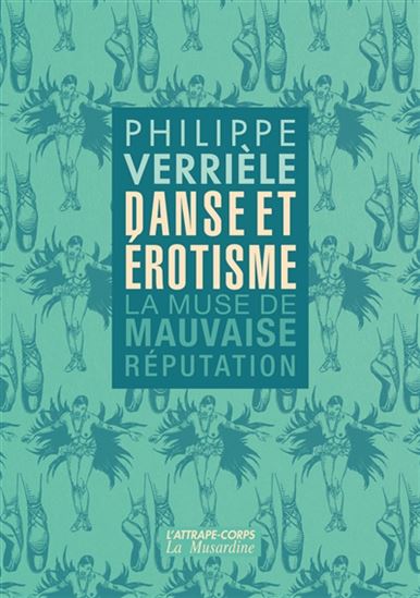 Danse et érotisme : la muse de mauvaise réputation N. éd. - PHILIPPE VERRIÈLE