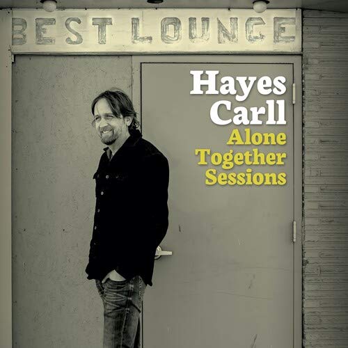 Alone Together Sessions - HAYES CARLL