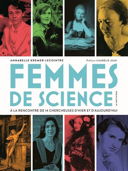 Femmes de science : à la rencontre de 14 chercheuses d&#39;hier et d&#39;aujourd&#39;hui - ANNABELLE KREMER-LECOINTRE