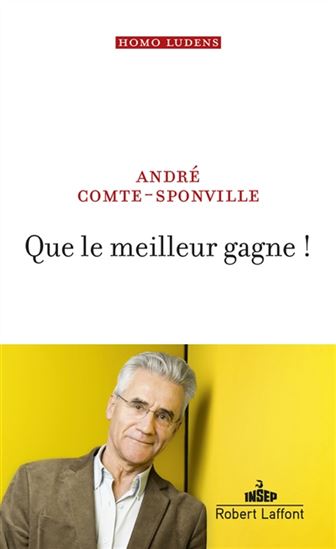 Que le meilleur gagne ! - ANDRÉ COMTE-SPONVILLE