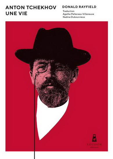 Anton Tchekhov : une vie - DONALD RAYFIELD